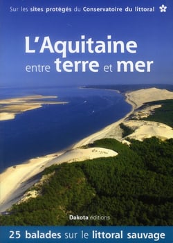 L AQUITAINE ENTRE TERRE ET MER