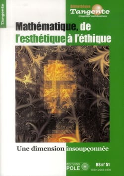 Bibliothèque Tangente Hors-Série n.51 : mathématique, de l'esthétique à l'éthique : une dimension insoupçonnée