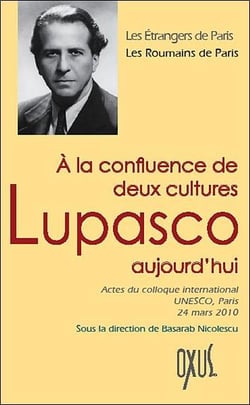 À la confluence de deux cultures - lupasco aujourd'hui - actes du colloque international unesco, paris 24 mars 2010