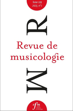 Revue de musicologie, t. 109/1 (2023) : t. 109/1 (2023)
