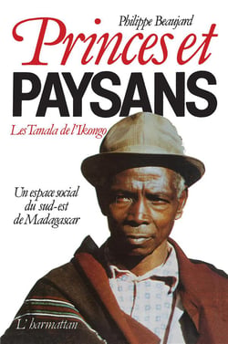 Princes et paysans - les Tanala de l'Ikongo - un espace social du sud-est de Madagascar