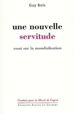 Une nouvelle servitude - essai sur la mondialisation