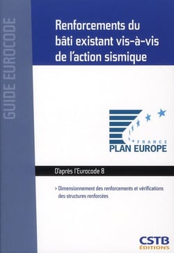 Renforcements du bâti existant vis-à-vis de l'action sismique - dimensionnement des renforcements et vérifications des structures renforcées