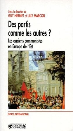 Des partis comme les autres? les anciens communistes en europe de l'est
