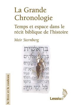 La grande chronologie - temps et espace dans le récit biblique de l'histoire