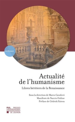 Actualite de l'humanisme - libres heritiers de la renaissance