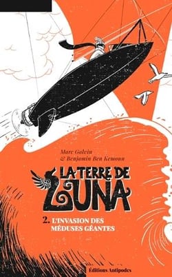 La terre de Luna Tome 2 - l'invasion des méduses géantes