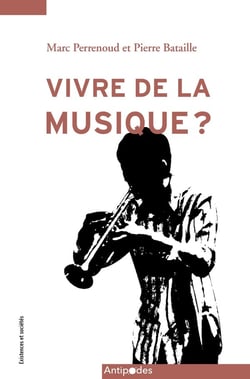 Vivre de la musique ? : Enquête sur les musicien·ne·s et leurs carrières en Suisse Romande