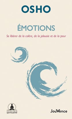 Émotions - se libérer de la colère, de la jalousie et de la peur