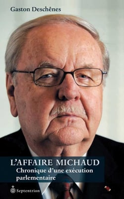 L'affaire Michaud - chronique d'une exécution parlementaire
