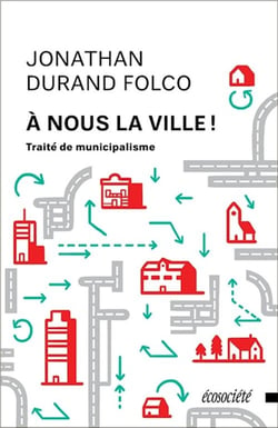 À nous la ville ! traité de municipalisme