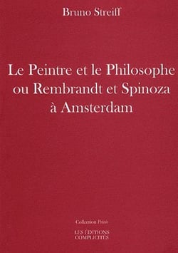 LE PEINTRE ET LE PHILOSOPHE OU REMBRANDT ET SPINOZ