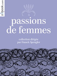 Passions de femmes , nouvelles erotiques