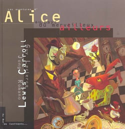Les aventures d'Alice au pays du merveilleux ailleurs
