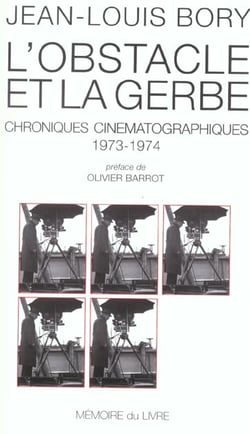 L'obstacle et la guerre - chroniques cinématographiques 1973-1974
