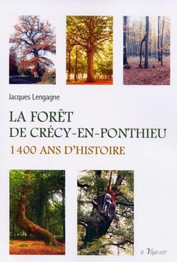 La forêt de crécy-en-ponthieu - 1400 ans d'histoire
