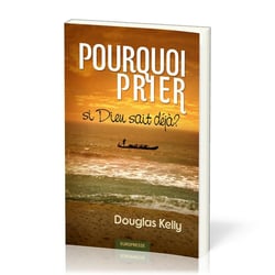 Pourquoi prier si dieu sait deja ?