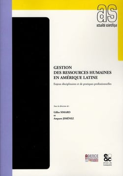 Gestion des ressources humaines en Amérique Latine - enjeux disciplinaires et de pratiques professionnelles