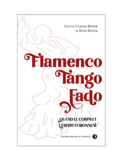 Flamengo - tango - fado - quand le corps et l'esprit fusionnent