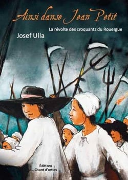 Ainsi danse Jean Petit - la révolte des croquants du Rouergue