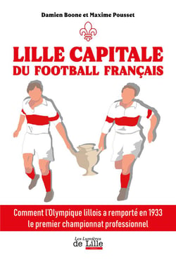 Lille capitale du football français : comment l'Olympique lillois a remporté en 1933 le premier championnat professionnel