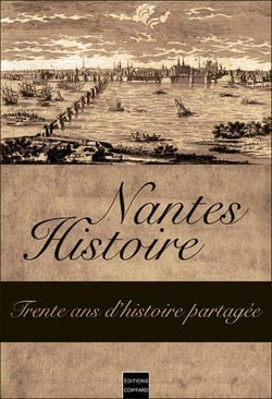 NANTES-HISTOIRE : TRENTE ANS D'HISTOIRE PARTAGEE