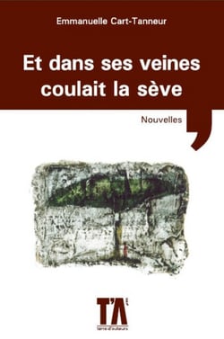 Et dans ses veines coulait la sève
