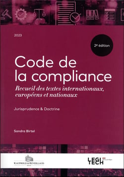Code de la compliance : receuil des textes internationaux européens et nationaux - jurisprudence et doctrine (2e édition)