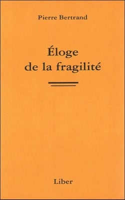 Éloge de la fragilité