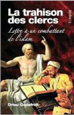 La trahison des clercs - lettre à un combattant de l'Islam