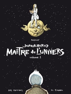 Juanalberto - maître de l'univers Tome 1