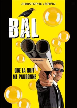 Bal iii - que la nuit me pardonne