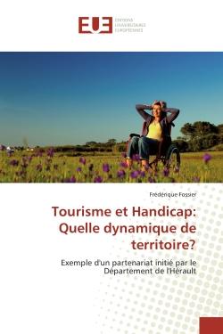 Tourisme et Handicap: Quelle dynamique de territoire? : Exemple d'un partenariat initié par le Département de l'Hérault