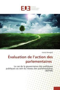 Evaluation de l'action des parlementaires - le cas de la gouvernance des politiques publiques au sei