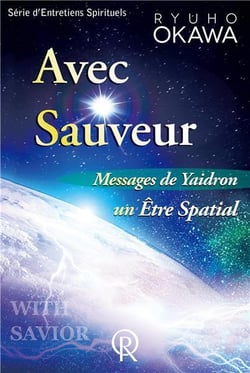 Avec sauveur : messages de Yaidron, un être spatial