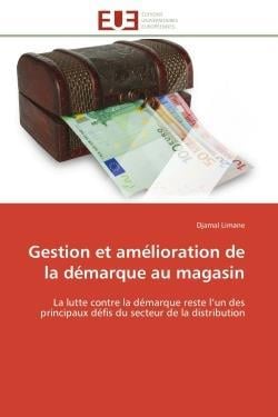 Gestion et amelioration de la demarque au magasin - la lutte contre la demarque reste l'un des princ