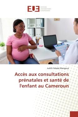 AccEs aux consultations prEnatales et santE de l'enfant au Cameroun