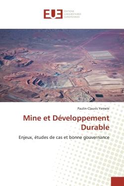 Mine et Développement Durable : Enjeux, études de cas et bonne gouvernance