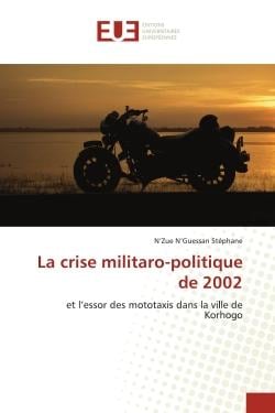 La crise militaro-politique de 2002 : et l'essor des mototaxis dans la ville de Korhogo