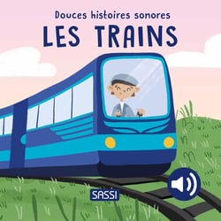 Douces histoires sonores : Les trains