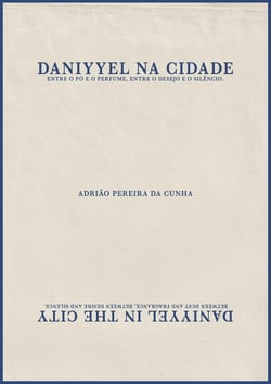 Daniyyel na Cidade : Entre o pó e o perfume, entre o desejo e o silêncio.