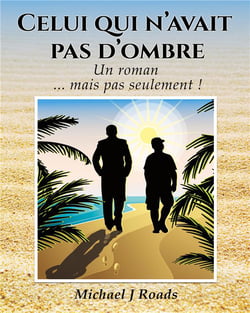 Celui qui n'avait pas d'ombre - un roman... mais pas seulement !