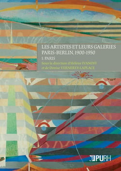 Les artistes et leurs galeries - Paris-Berlin, 1900-1950 - I : Paris