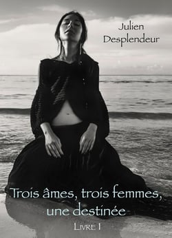 Trois âmes, trois femmes, une destinée