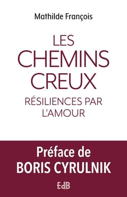 Les chemins creux : Résiliences par l'amour