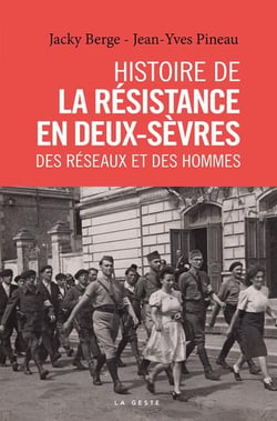 Villages dans la Résistance : Deux-Sèvres - Des réseaux et des hommes