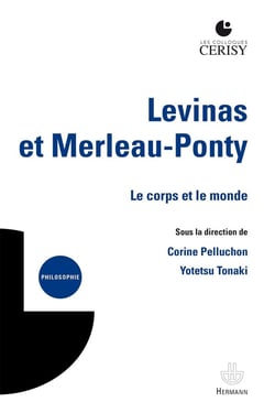 Levinas et Merleau-Ponty : le corps et le monde