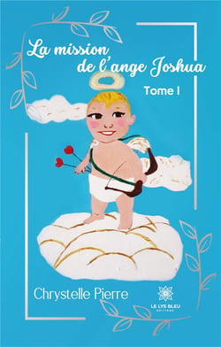 La mission de l'ange Joshua : Tome I