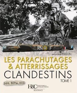 Les parachutages et les atterissages clandestins t.1