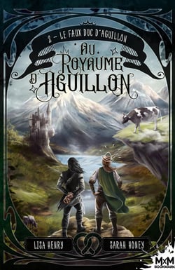 Au royaume d'Aguillon Tome 2 : le faux duc d'Aguillon